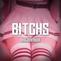 Bitchs - Single - BkGranada