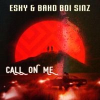 CALL ON ME (feat. Bahd Boi Sinz) - Single - Esky