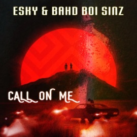 CALL ON ME (feat. Bahd Boi Sinz) Esky