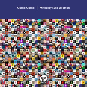 Classic Classic: Mixed By Luke Solomon (DJ Mix)