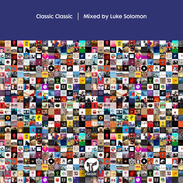 Classic Classic: Mixed By Luke Solomon (DJ Mix)