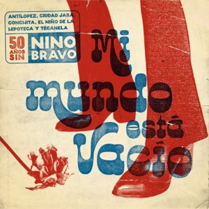 Mi Mundo Está Vacío (50 Años Sin Niño Bravo) [feat. Conchita & El Niño de la Hipoteca] - Single