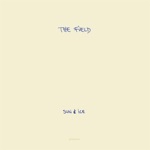 The Field - A Paw in My Face
