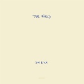 The Field - A Paw In My Face