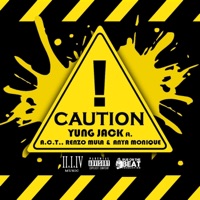 Caution (feat. A.C.T., Renzo Mula & Anya Monique) - Single - YUNG JACK