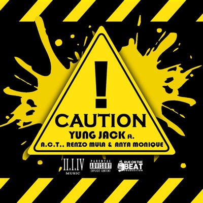 Caution (feat. A.C.T., Renzo Mula & Anya Monique) - Single