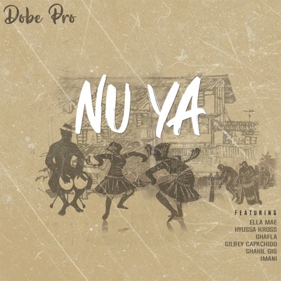 NU YA (feat. Ella Mae, Kyussa Kross, Ghafla, Gilbey Capachido, Shakil Gig & Imani) - Single