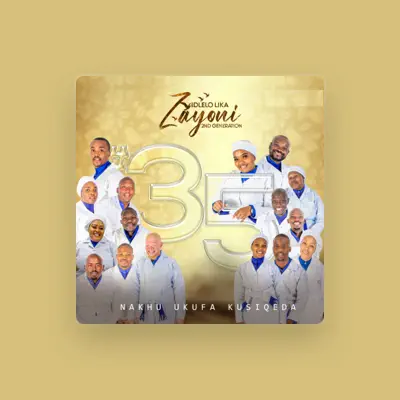 Listen to Idlelo Lika Zayoni 2nd Generation, watch music videos, read bio, see tour dates & more!