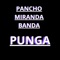 Punga - Pancho Miranda Banda lyrics