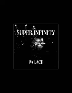 Ascolta Super Infinity, guarda video musicali, leggi la biografia, vedi le date del tour & altro!