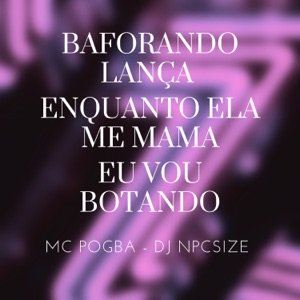 Baforando Lança Enquanto Ela Me Mama - Eu Vou Botando Slowed + Reverb