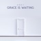 Grace Is Waiting - Hnry lyrics