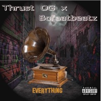 Everything - Single - BoFaatBeatz & Thrust OG