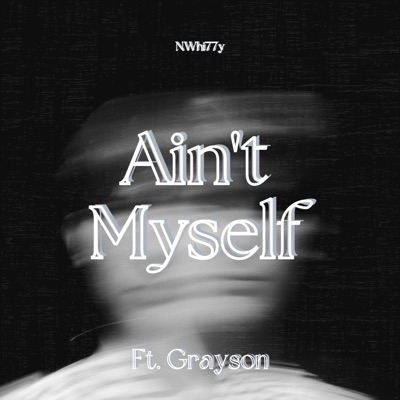 Ain't Myself (feat. Grayson) - Single
