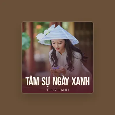 Listen to Thuý Hạnh, watch music videos, read bio, see tour dates & more!