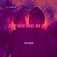 Trop noir dans ma tête (feat. DESCI) - Single - Yuji_Off