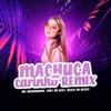 Machuca Com Carinho (Remix) [feat. MC Branquinha] - Single