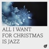 All I Want for Christmas Is Jazz