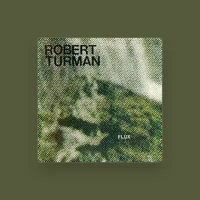 Listen to Robert Turman, watch music videos, read bio, see tour dates & more!