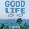 Good Life (feat. Elderbrook) - Good Life lyrics