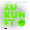 Zukunft - Florence Gaub