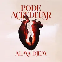Pode Acreditar — Alma Djem