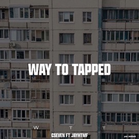 Way to tapped (feat. Cseven) Jayh Tmf