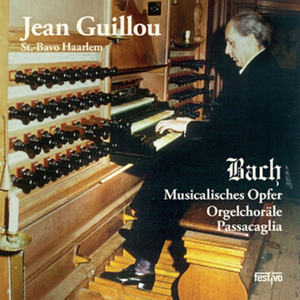 J.S. Bach - Musicalisches Opfer, Orgelchoräle, Passacaglia