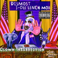 Clown Insurrection (feat. J-Dee Lench Mob) - Single - Dismost