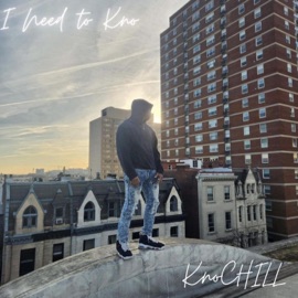 I Need To Kno KnoCHILL