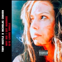 Why Did I Get Married - Single - Tony Hustle & Nicholas Craven