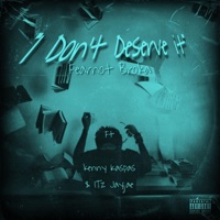 I dont deserve it (feat. Kenny kaspas & JayJae) - Single - Fearnot Broka