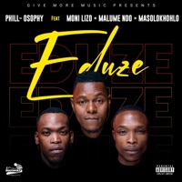 eduze (feat. Moni Lizo, Malume Ndo & Masolokhohlo) - Single - PHILL-OSOPHY