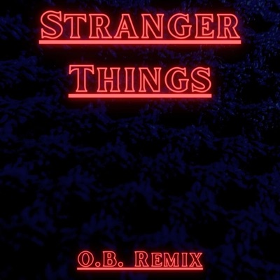 Stranger Things (Remix) - Single