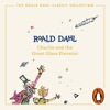 Charlie and the Great Glass Elevator - Roald Dahl