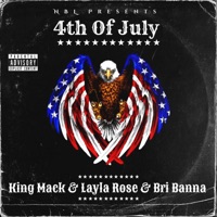 4th Of July (feat. Layla Rose & Bri Banna) - Single - King Mack