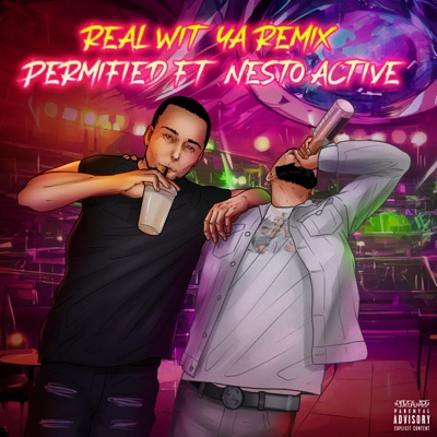 Real Wit Ya (feat. Nesto Active) [Remix] - Single