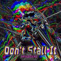 Don't Stall It - Single - MiNDTAKE