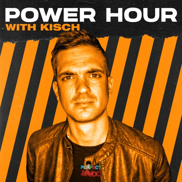 Perfect Havoc: Power Hour with Kisch (DJ Mix)