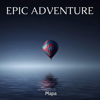 Epic Adventure - Mapa Tunchotikul new Single