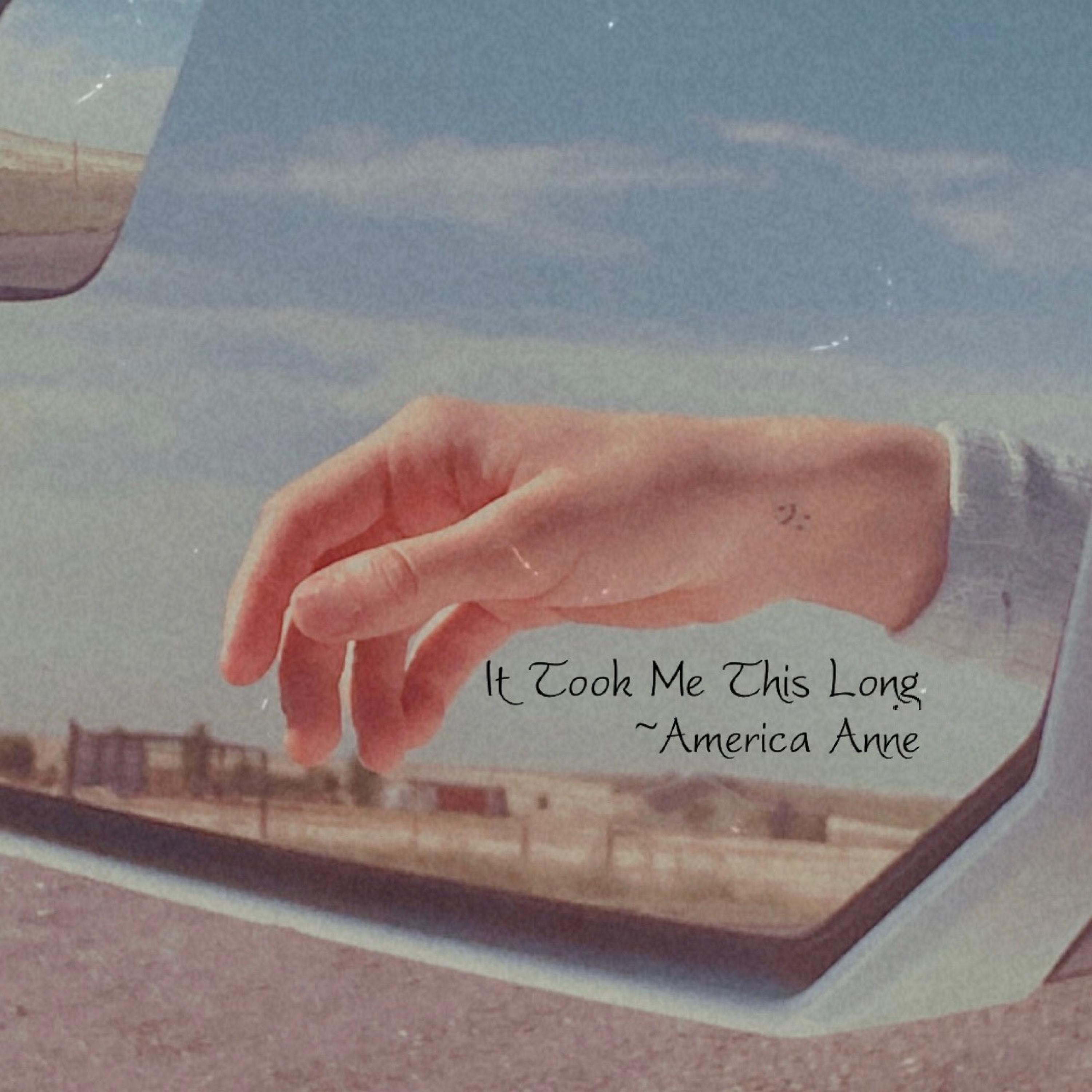 It Took Me This Long