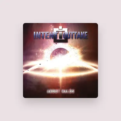 Listen to Intent:Outtake, watch music videos, read bio, see tour dates & more!