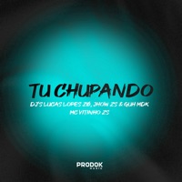 Tu Chupando (feat. Dj Guh Mdk) - Single - DJ LUCAS LOPES ZO, DJ JHOW ZS & MC VITINHO ZS