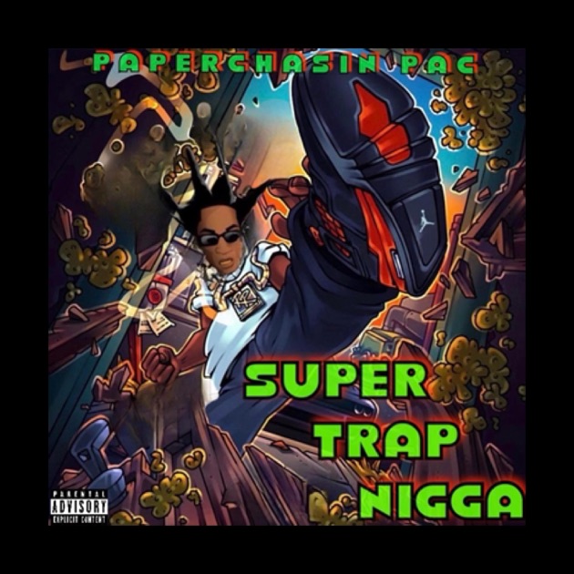 Super Trap Nigga - Album by PaperChasin Pac - Apple Music