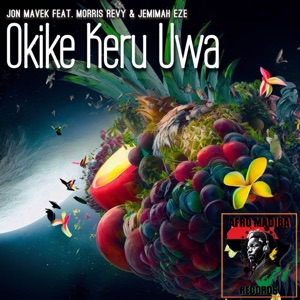 Okike Keru Uwa (feat. Morris Revy & Jemimah Eze) - Single
