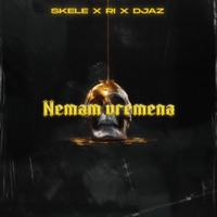 Nemam vremena (feat. Ri & Djaz) - Single - Skele