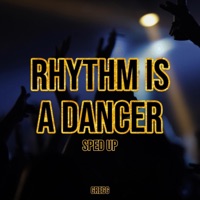Rhythm Is a Dancer (Sped Up) - Single - GREGG