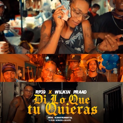 Di Lo Que Tu Quieras (feat. Wilkin Praad) - Single