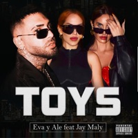 Toys (feat. Jay Maly) - Single - Eva y Ale