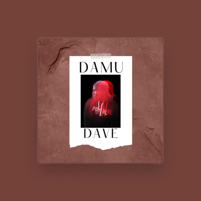 Listen to Damu Dave, watch music videos, read bio, see tour dates & more!